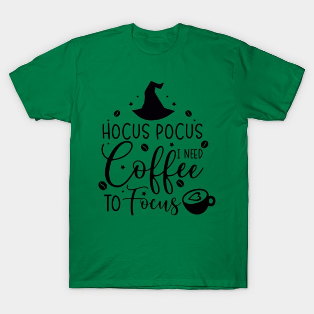 Hocus Pocus I Need Coffee to Focus | Halloween Vibes T-Shirt by Bowtique Knick & Knacks